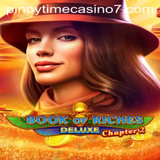 Discover the Excitement of Book of Riches Deluxe Chapter 2 at Pinoy Time Casino