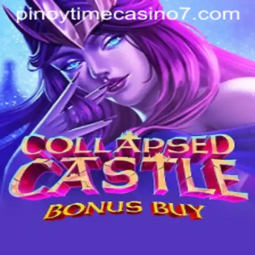 Exploring Collapsed Castle Bonus Buy At Pinoy Time Casino
