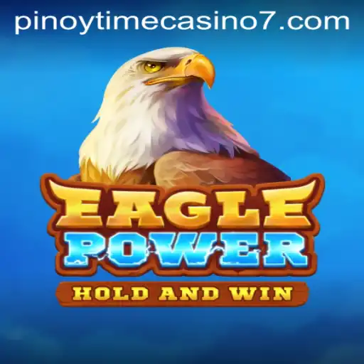 EaglePower: Unveiling the Thrilling Adventure of Pinoy Time Casino