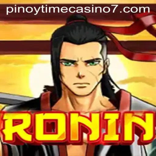 Exploring the World of Ronin: A Dive into the Pinoy Time Casino Sensation