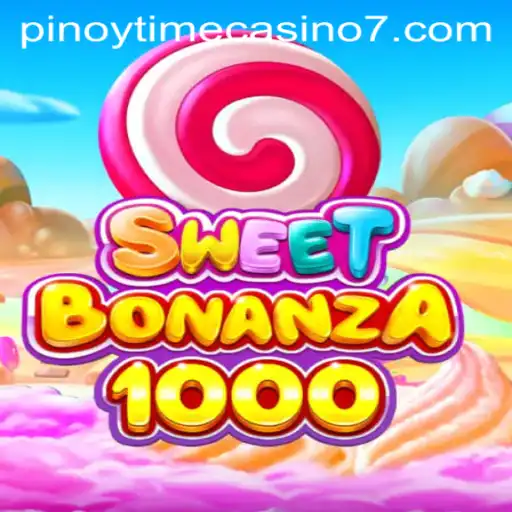 SweetBonanza1000: The Thrilling Adventure at Pinoy Time Casino