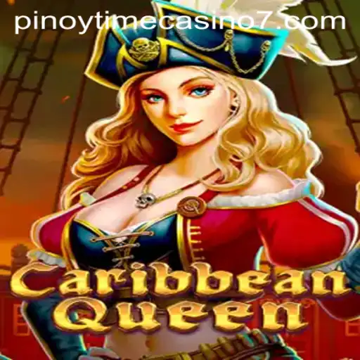 Unveiling the Thrilling World of CaribbeanQueen at Pinoy Time Casino