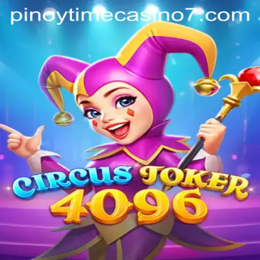 CircusJoker4096: A New Frontier in Pinoy Time Casino Gaming