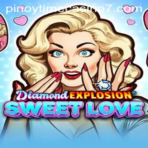 DiamondExplosionSweetLove: An Exciting Adventure in Pinoy Time Casino