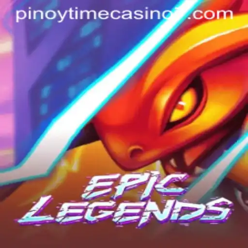 EpicLegends: A Journey into the Realm of Pinoy Time Casino