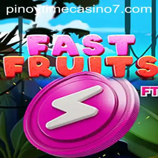 FastFruits: A Fresh Spin on Pinoy Time Casino Games