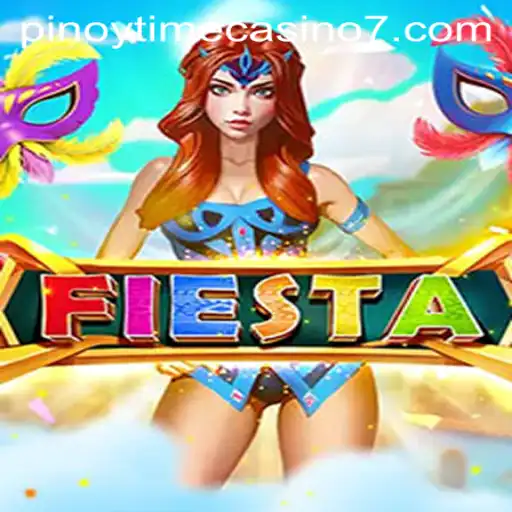 Exploring Fiesta: The Thrilling Game of Pinoy Time Casino