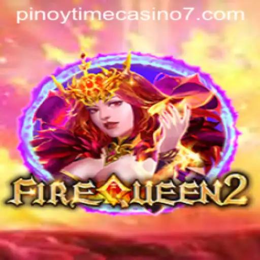 Exploring the Thrilling World of FireQueen2 in Pinoy Time Casino