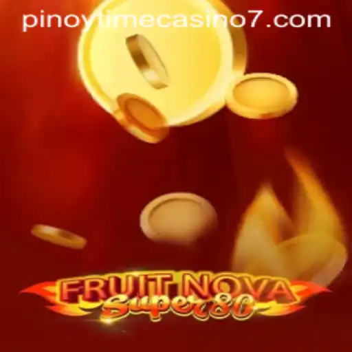 Exploring the Thrills of FruitNovaSuper80 at Pinoy Time Casino