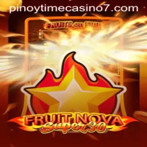 Exploring FruitrNovaSupe30: The Latest Sensation in Pinoy Time Casino