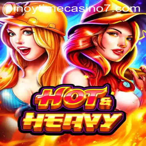 Discover the Excitement of HotHeavy: A Pinoy Time Casino Sensation