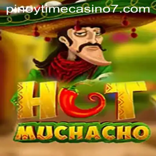 Discover the Thrills of HotMuchacho at Pinoy Time Casino
