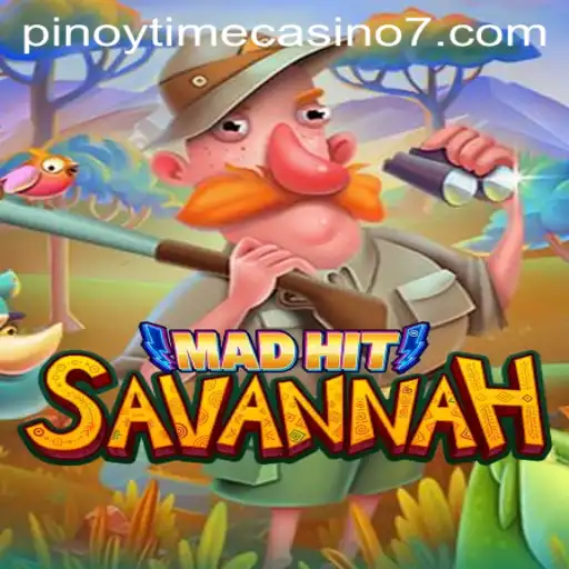 Discovering MadHitSavannah: A New Age Gaming Experience at Pinoy Time Casino