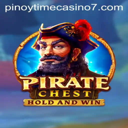 PirateChest: The Thrilling Adventure in Pinoy Time Casino