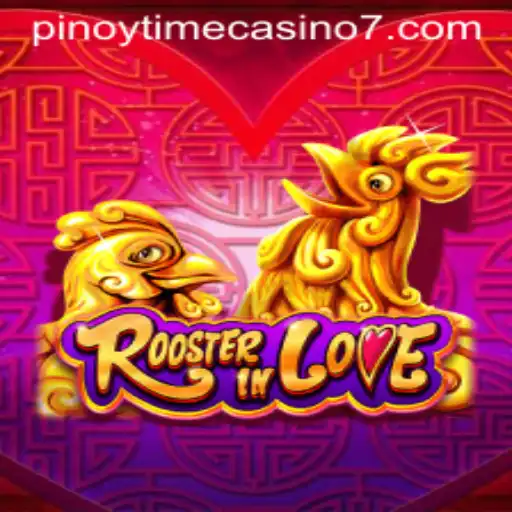Discover RoosterInLove: A Unique Pinoy Time Casino Experience