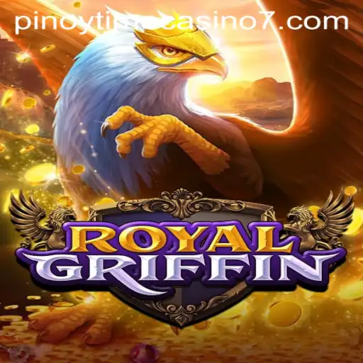 Exploring RoyalGriffin: The Ultimate Pinoy Time Casino Experience