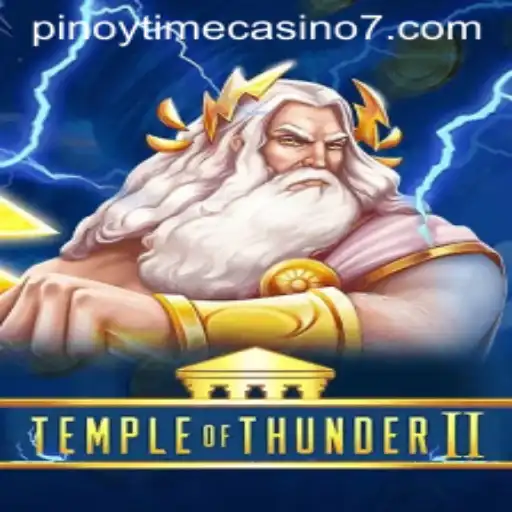 TempleofThunderII: A Thrilling Adventure in Pinoy Time Casino