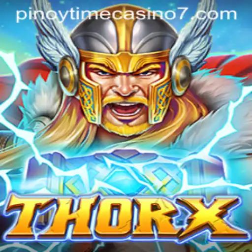Exploring the Thrilling World of ThorX: A Pinoy Time Casino Adventure